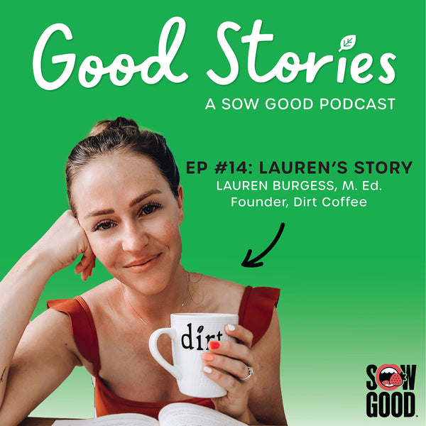 Lauren's Story: Neurodivergence in the Workforce, DIRT Coffee, and How People Are Just Plants